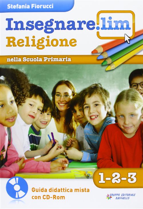 INSEGNARE LIM RELIGIONE 1 2 3 + CD Raffaello Libri