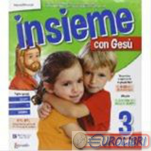 INSIEME CON GESU' 3 ANNI + ALLEGATI Raffaello Libri