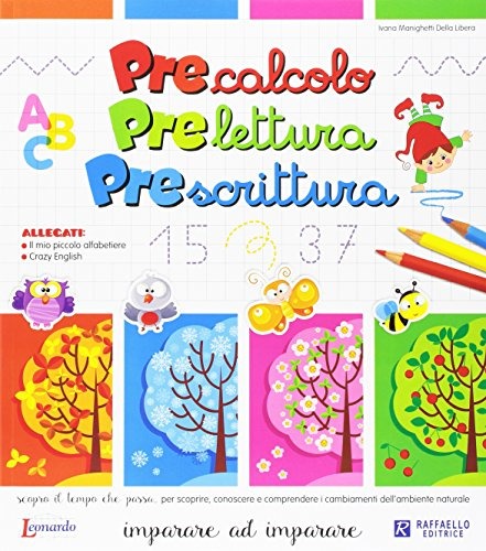 PRECALCOLO PRELETTURA PRESCRITTURA IMPARARE AD IMPARARE Raffaello Libri