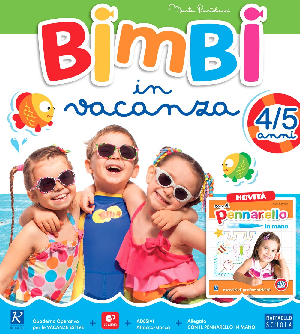 BIMBI  IN VACANZA 4/5 ANNI + ALLEGATI Raffaello Libri