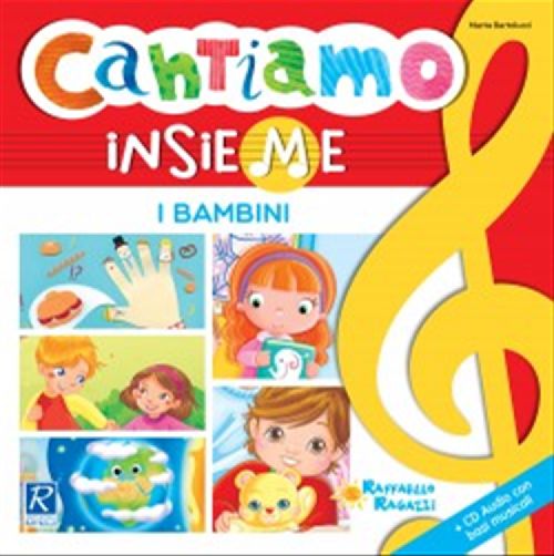 CANTIAMO INSIEME I BAMBINI Raffaello Libri