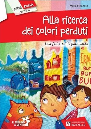 ALLA RICERCA DEI COLORI PERDUTI Raffaello Libri