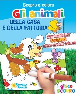 SCOPRO E COLORO ANIMALI DELLA CASA  Raffaello Libri