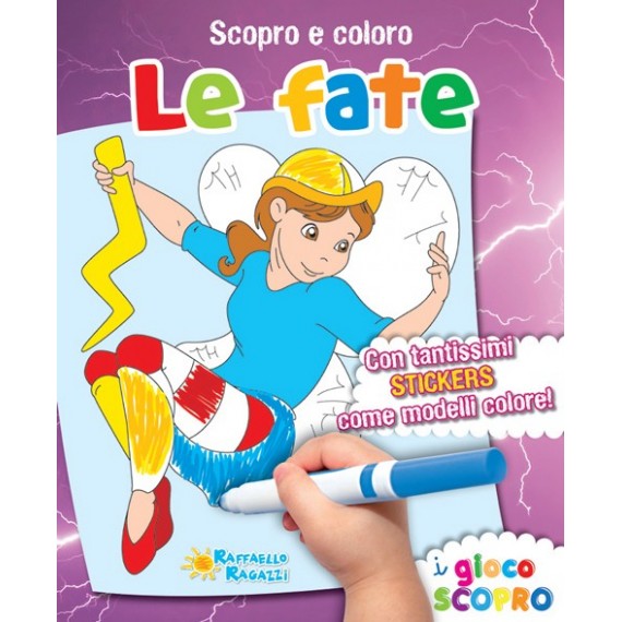SCOPRO E COLORO LE FATE  Raffaello Libri