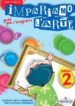 IMPARIAMO L ' ARTE II GUIDA Raffaello Libri