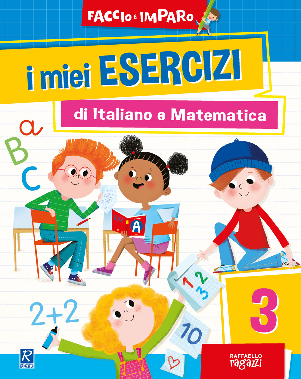 I MIEI ESERCIZI DI ITALIANO E MATEMATICA 3 Raffaello Libri