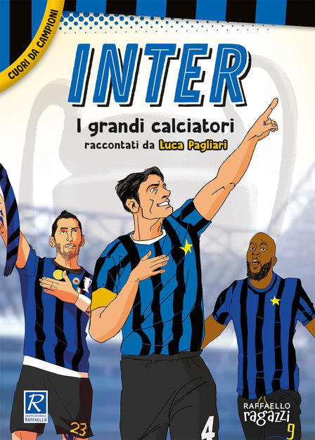 INTER I PIU' GRANDI GIOCATORI RACCONTATI DA LUCA PAGLIARI Raffaello Libri