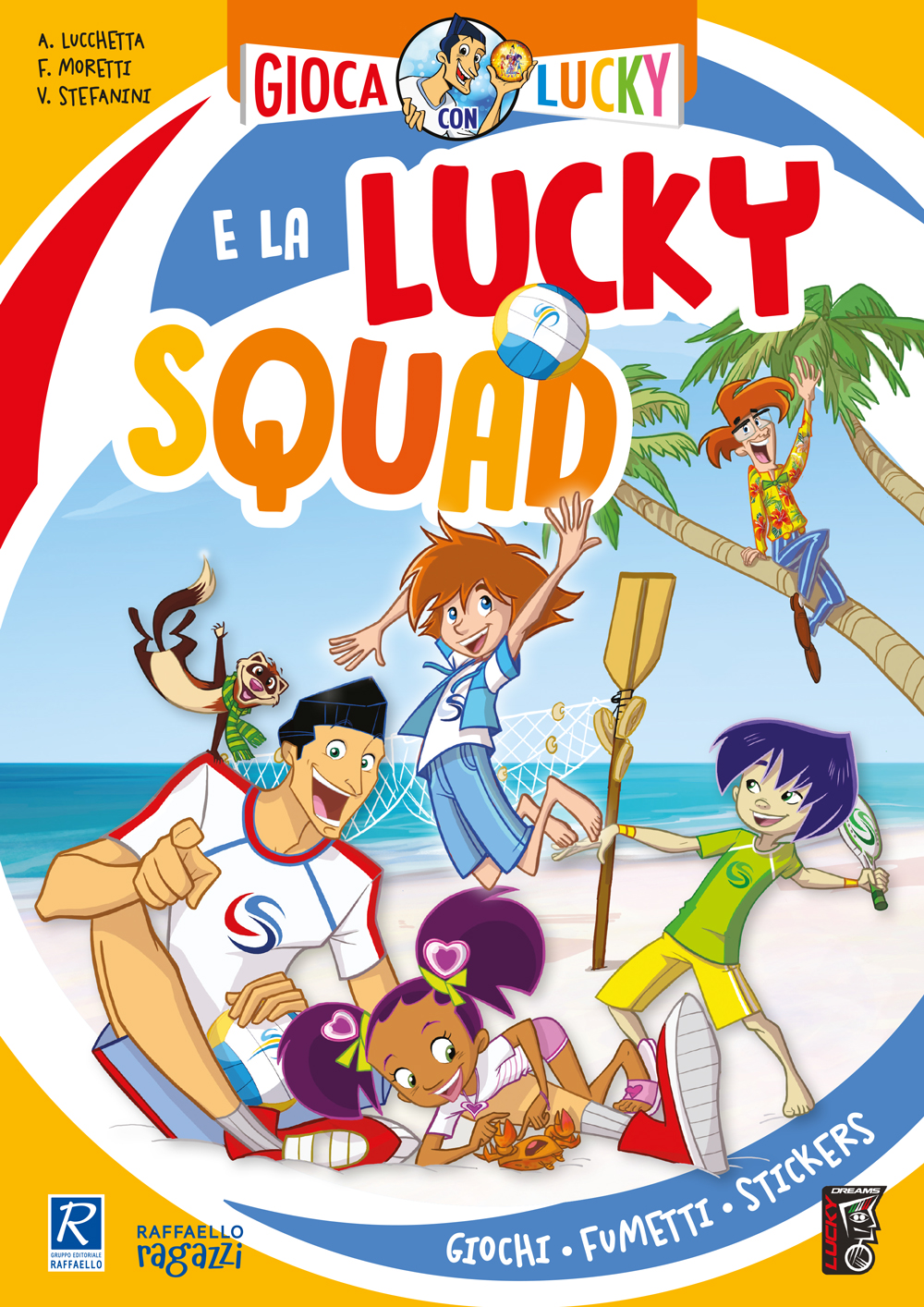 GIOCA CON LUCKY E LA LUCKY SQUAD Raffaello Libri