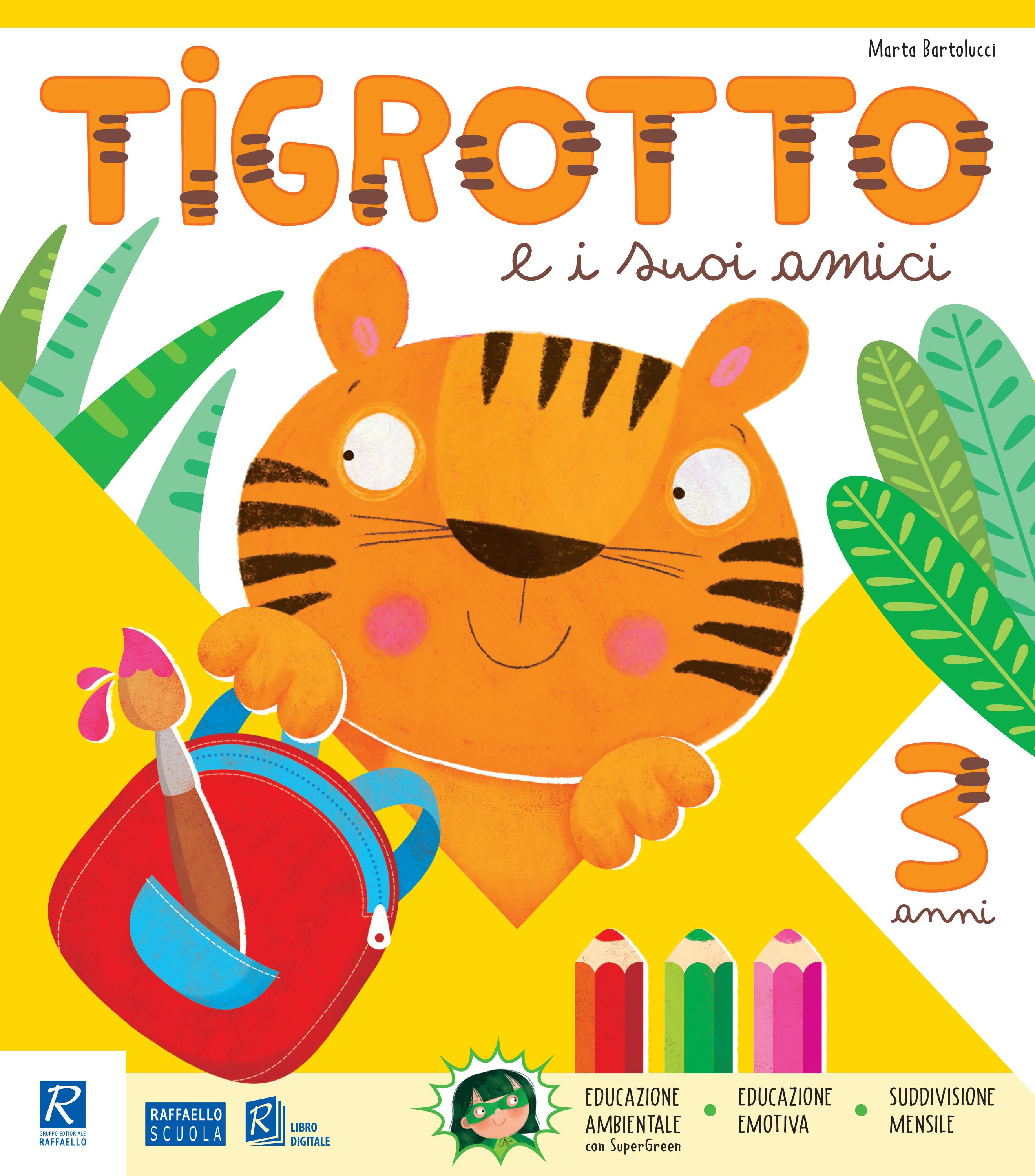 TIGROTTO E I SUOI AMICI 3 ANNI Raffaello