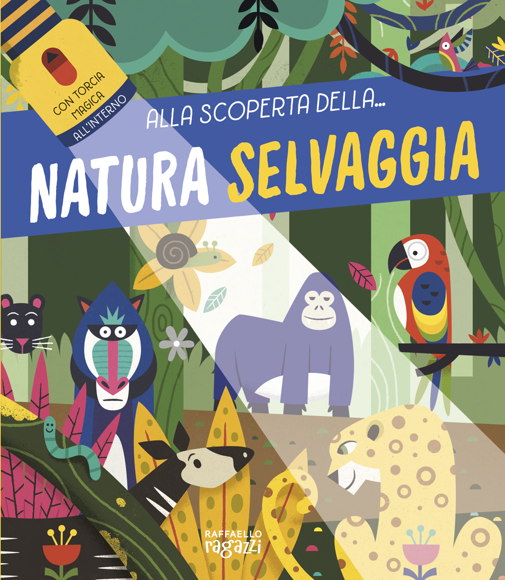 ALLA SCOPERTA DELLA NATURA SELVAGGIA Raffaello Ragazzi