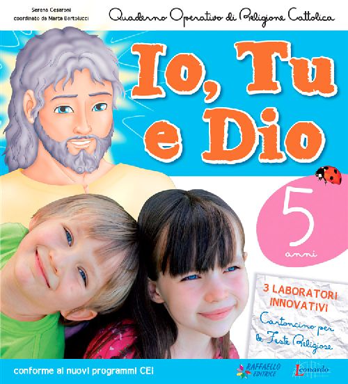 IO TU E DIO 5 ANNI                      Raffaello Libri