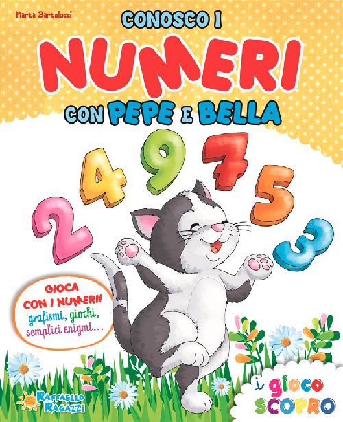 Conosco i numeri con Pepe e Bella Raffaello Libri