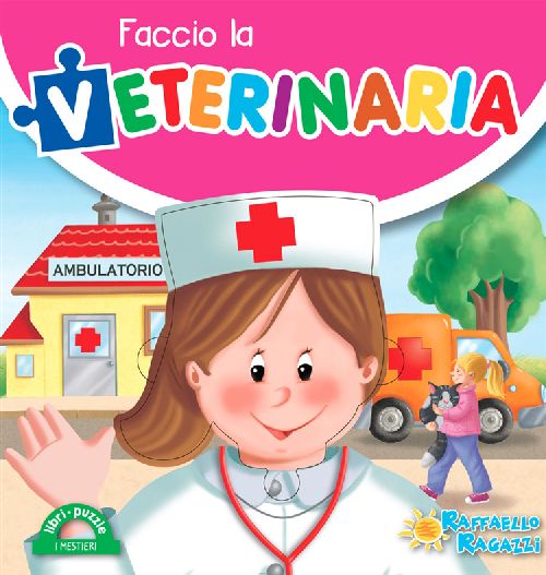 FACCIO LA VETERINARIA Raffaello Libri