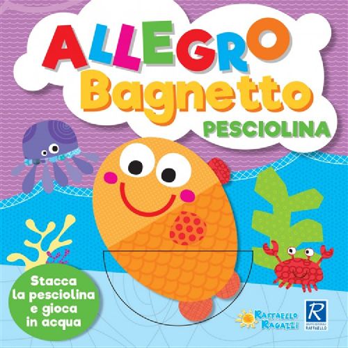 ALLEGRO BAGNETTO - PESCIOLINA Raffaello Libri