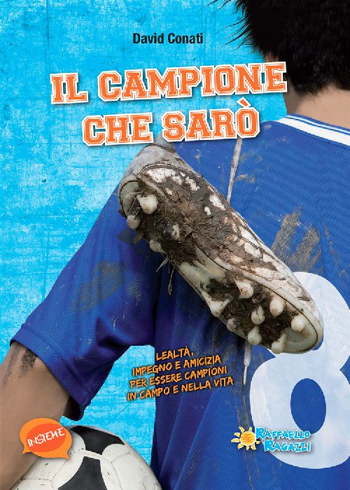 IL CAMPIONE CHE SARO' Raffaello Libri