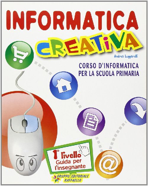 INFORMATICA CREATIVA I LIV GUIDA + CD 
