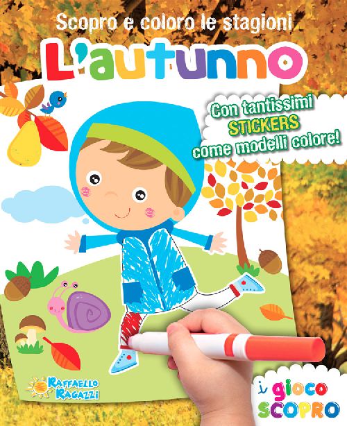 SCOPRO E COLORO L'AUTUNNO  Raffaello Libri