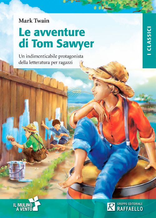 LE AVVENTURE DI TOM SAWYER Raffaello Libri